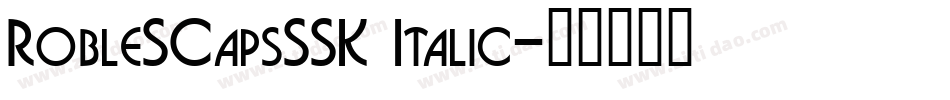 RobleSCapsSSK Italic字体转换